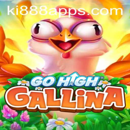 GoHighGallina: A New Era in Online Gaming with ki888.com